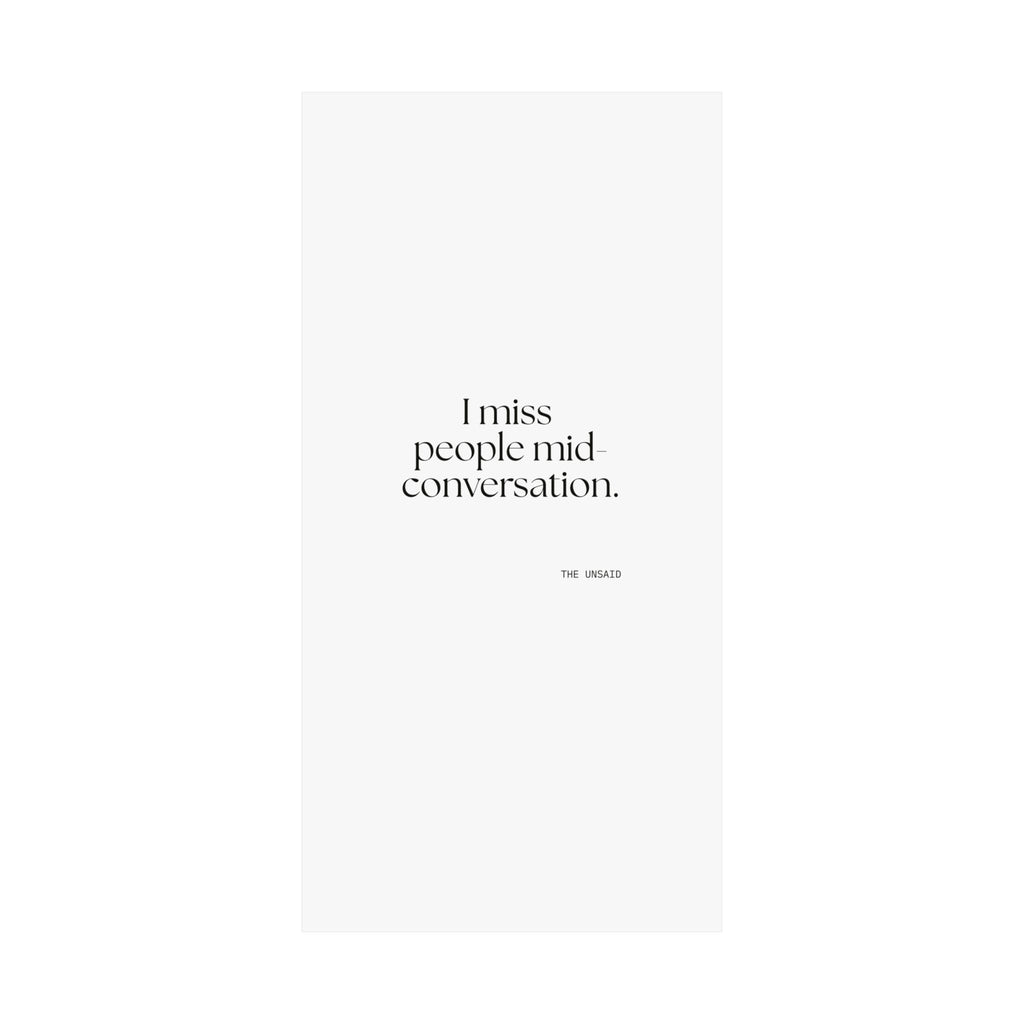 I miss people mid-conversation - Poster - For Introverts