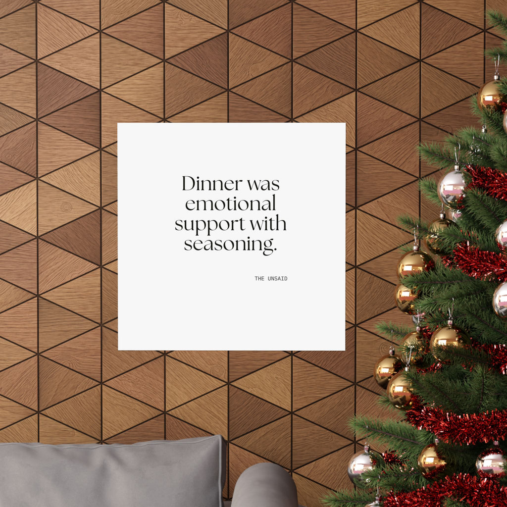 Dinner was emotional support with seasoning - Poster - Dry Humor