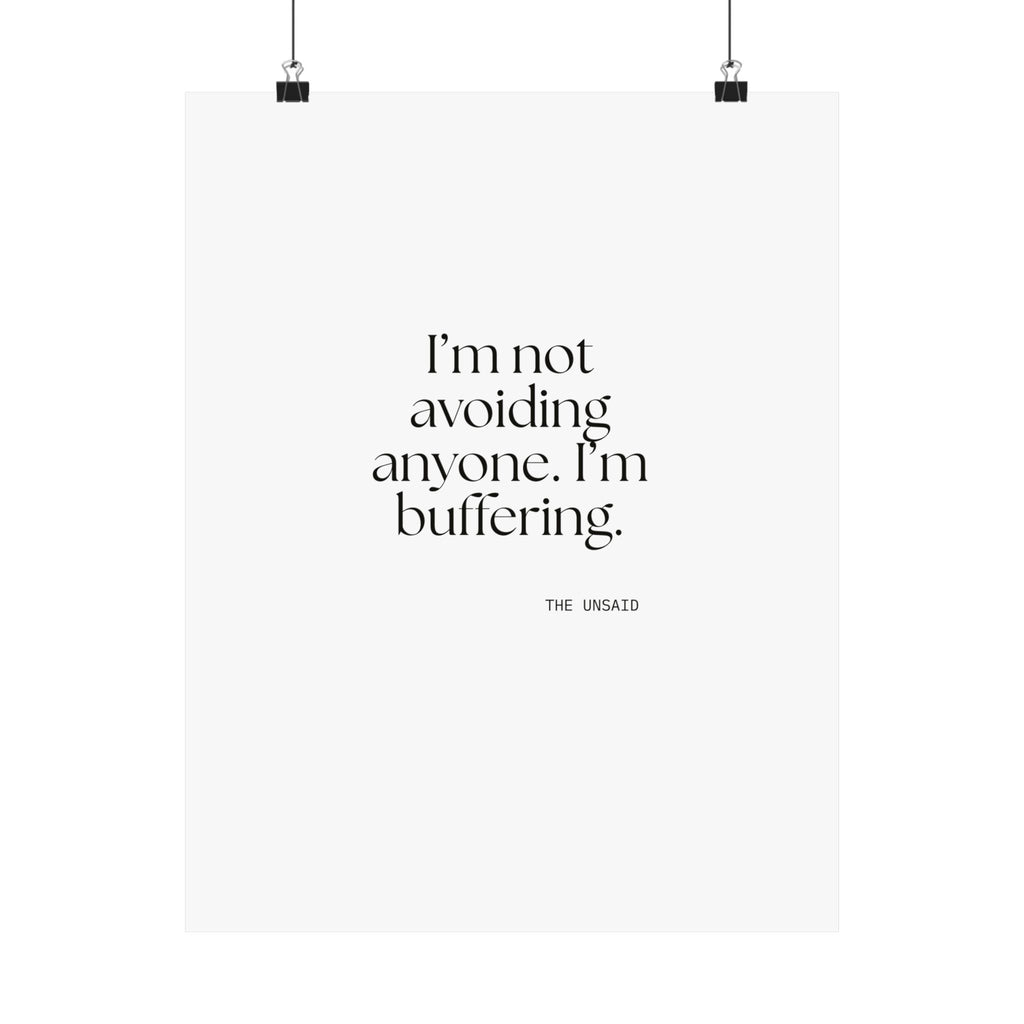 I’m not avoiding anyone. I’m buffering - Poster - For Quiet Minds