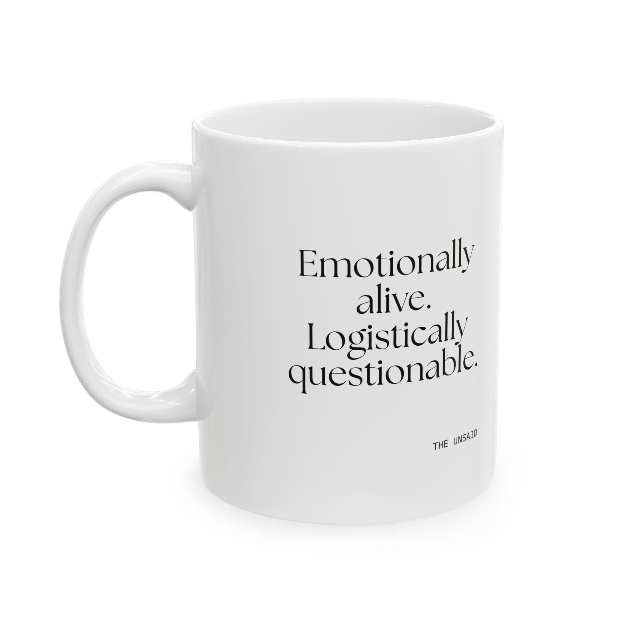 Emotionally alive. Logistically questionable - Coffee Mug - For Introverts