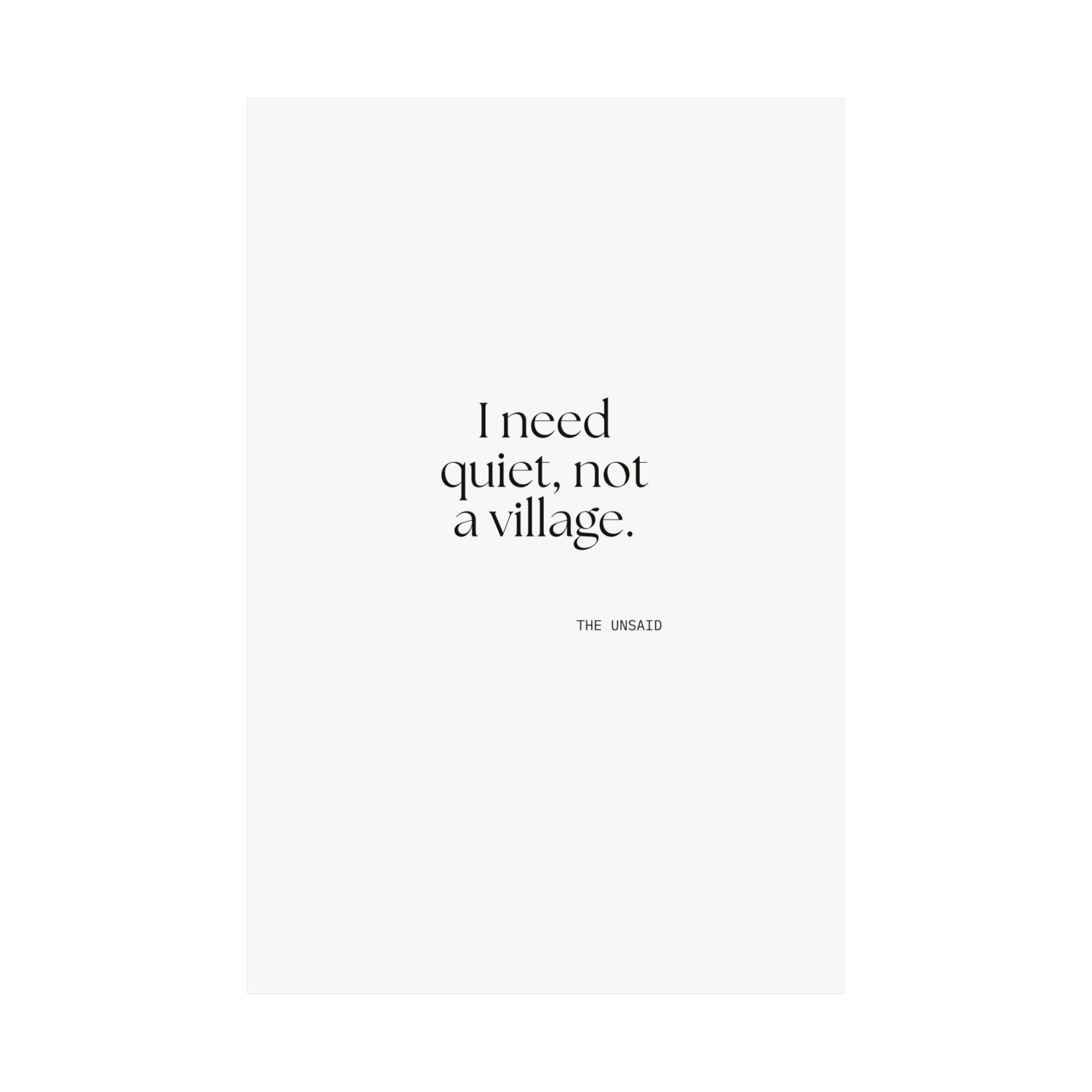 I need quiet, not a village - Poster - Dry Humor