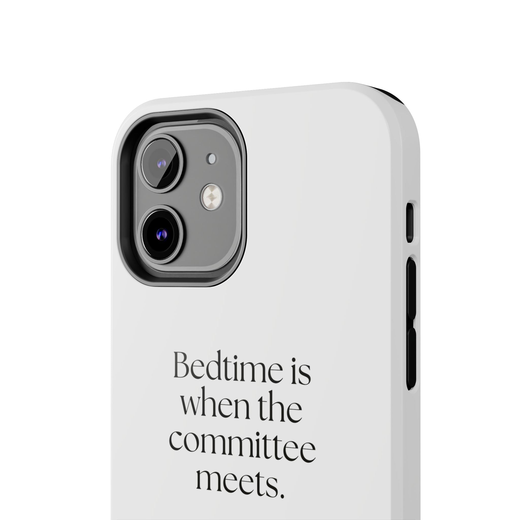Bedtime is when the committee meets - Tough Phone Case - For Overthinkers