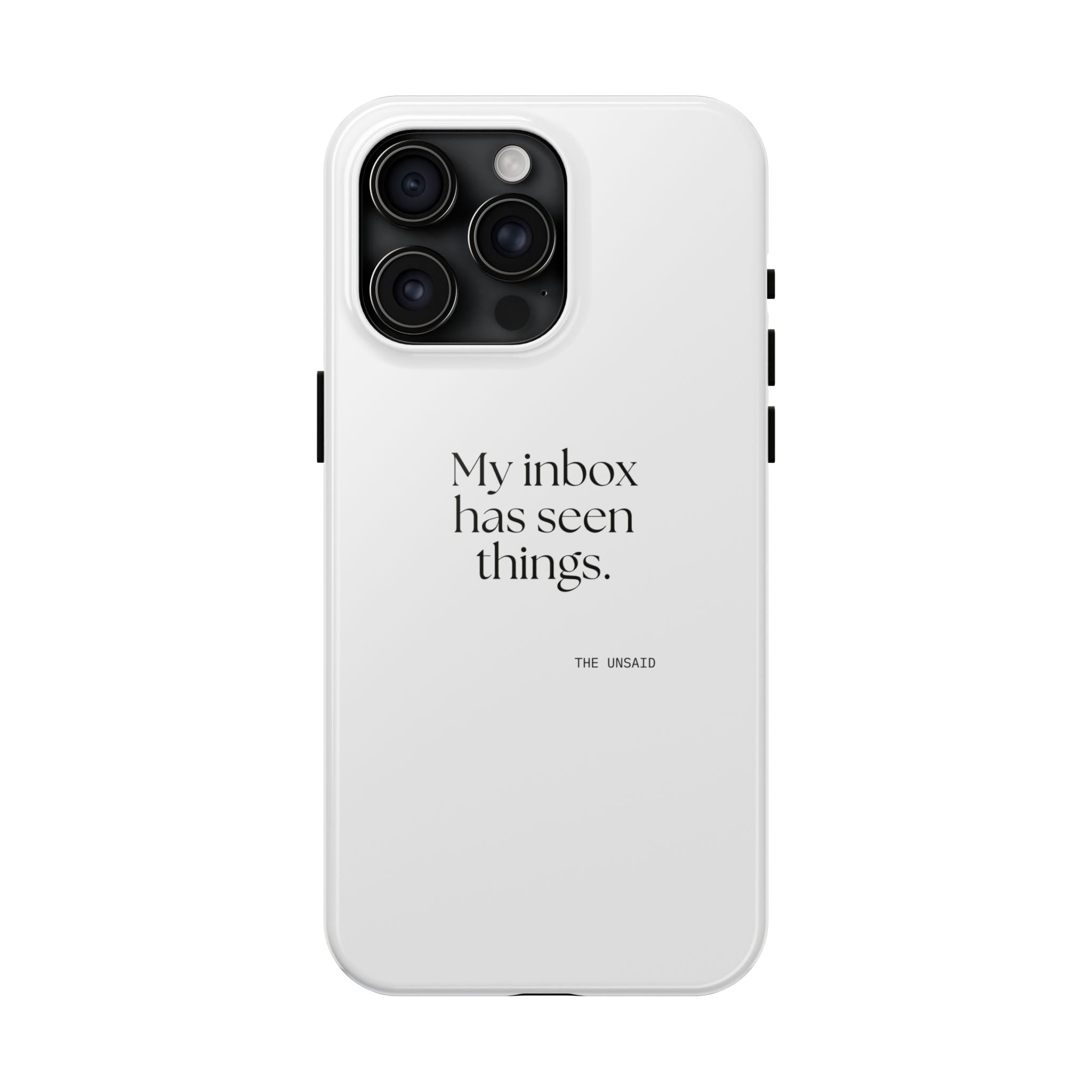 My inbox has seen things - Tough Phone Case - For Tired Days