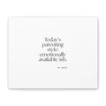 Today’s parenting style: emotionally available-ish - Canvas Print - Dry Humor