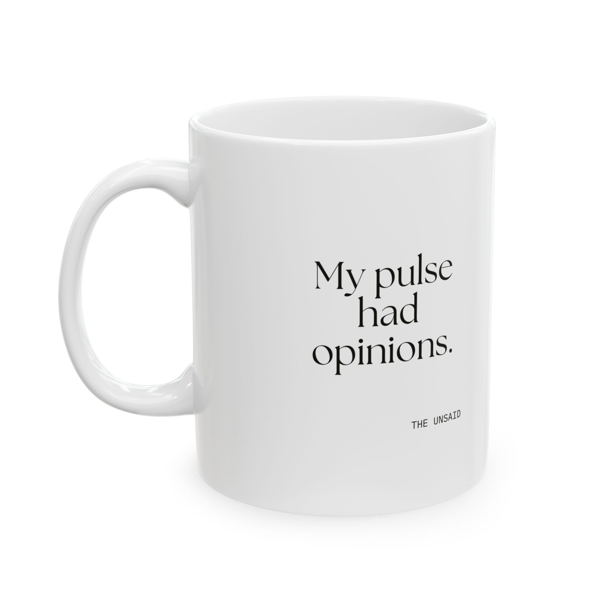My pulse had opinions - Coffee Mug - For Overthinkers