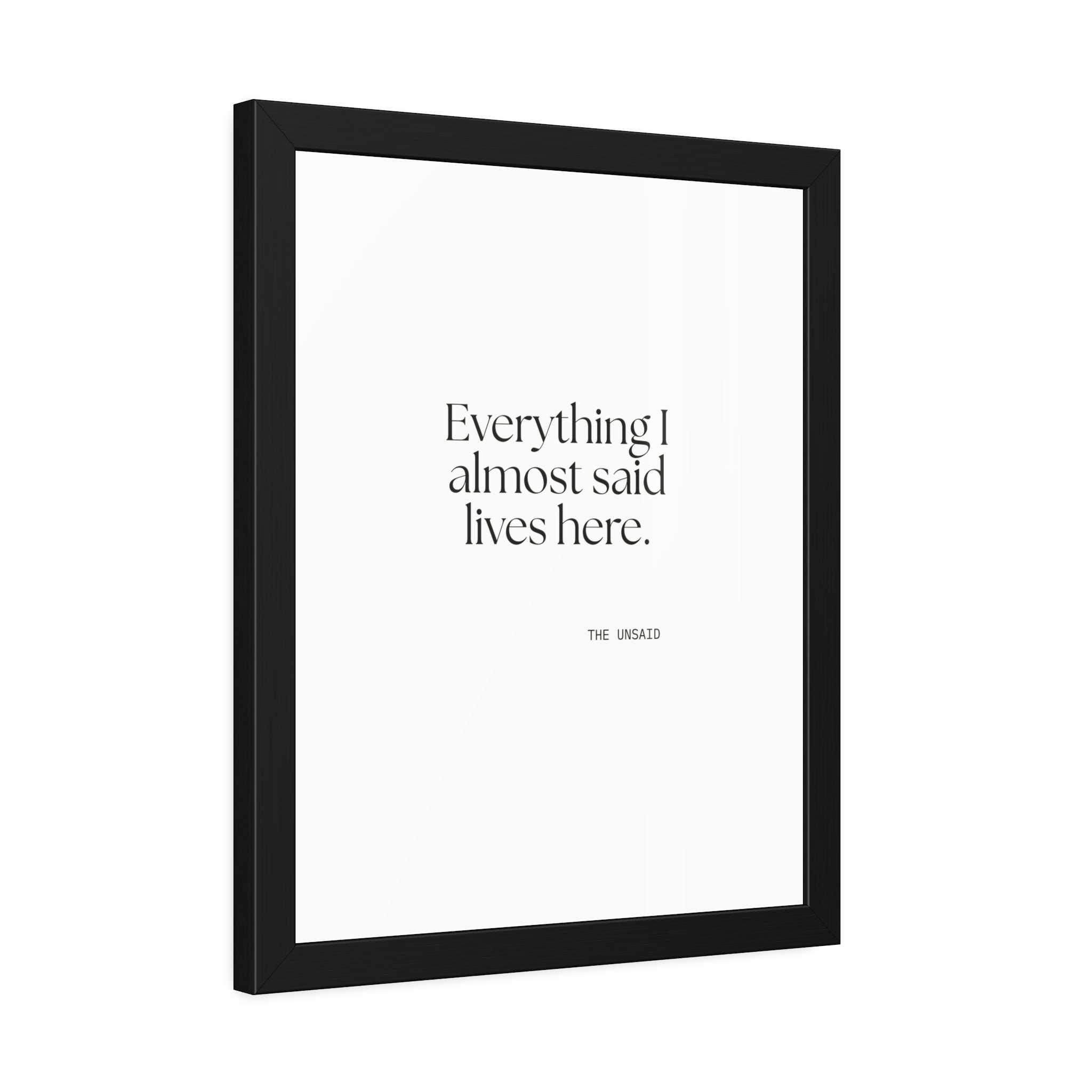 Everything I almost said lives here - Framed Print - For Overthinkers