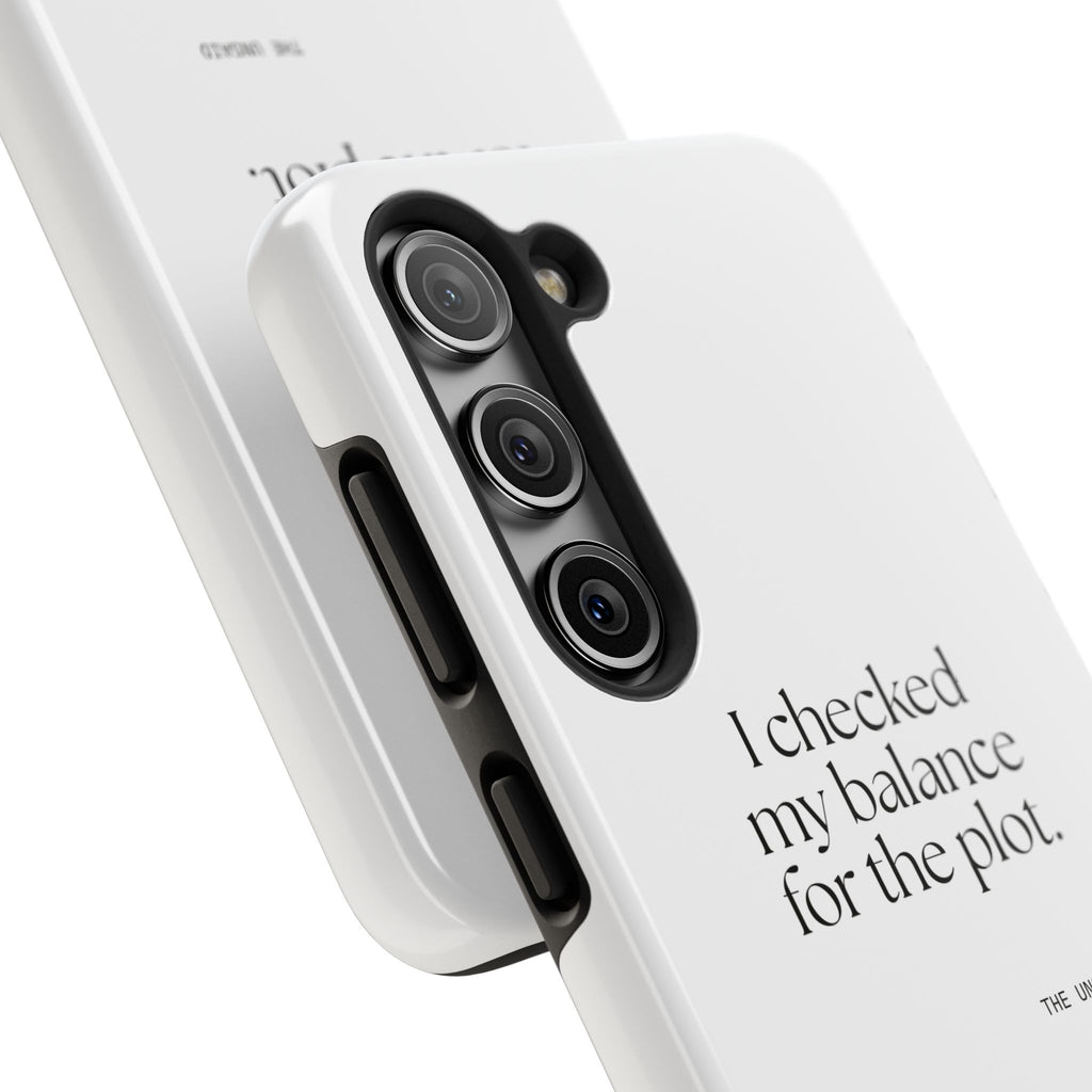 I checked my balance for the plot - Tough Phone Case - Dry Humor