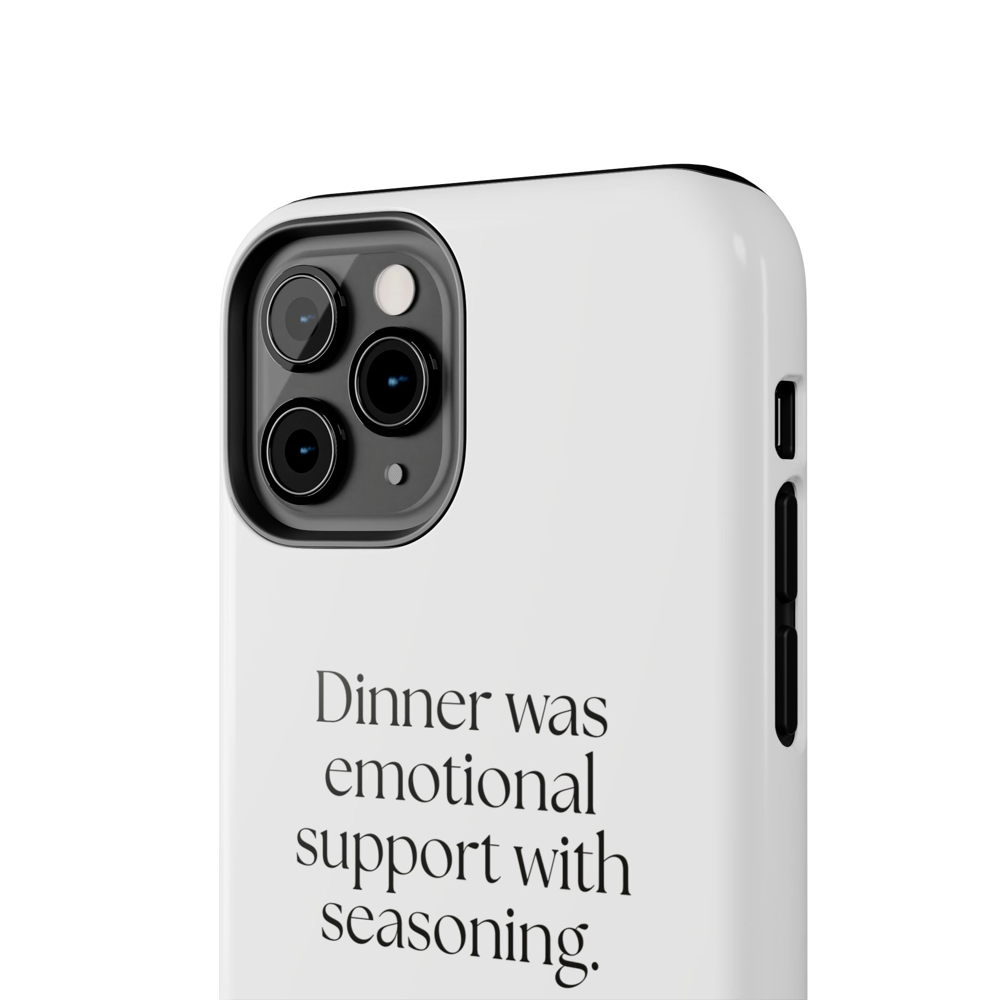 Dinner was emotional support with seasoning - Tough Phone Case - Dry Humor
