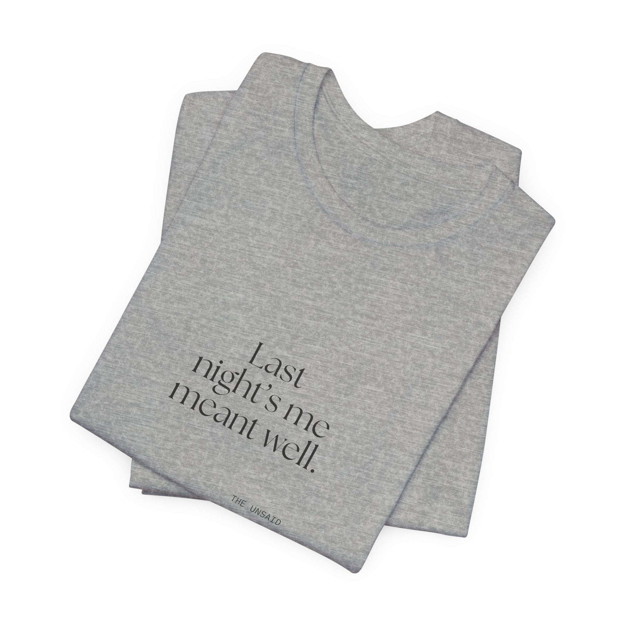 Last night’s me meant well - Shirt - Dry Humor