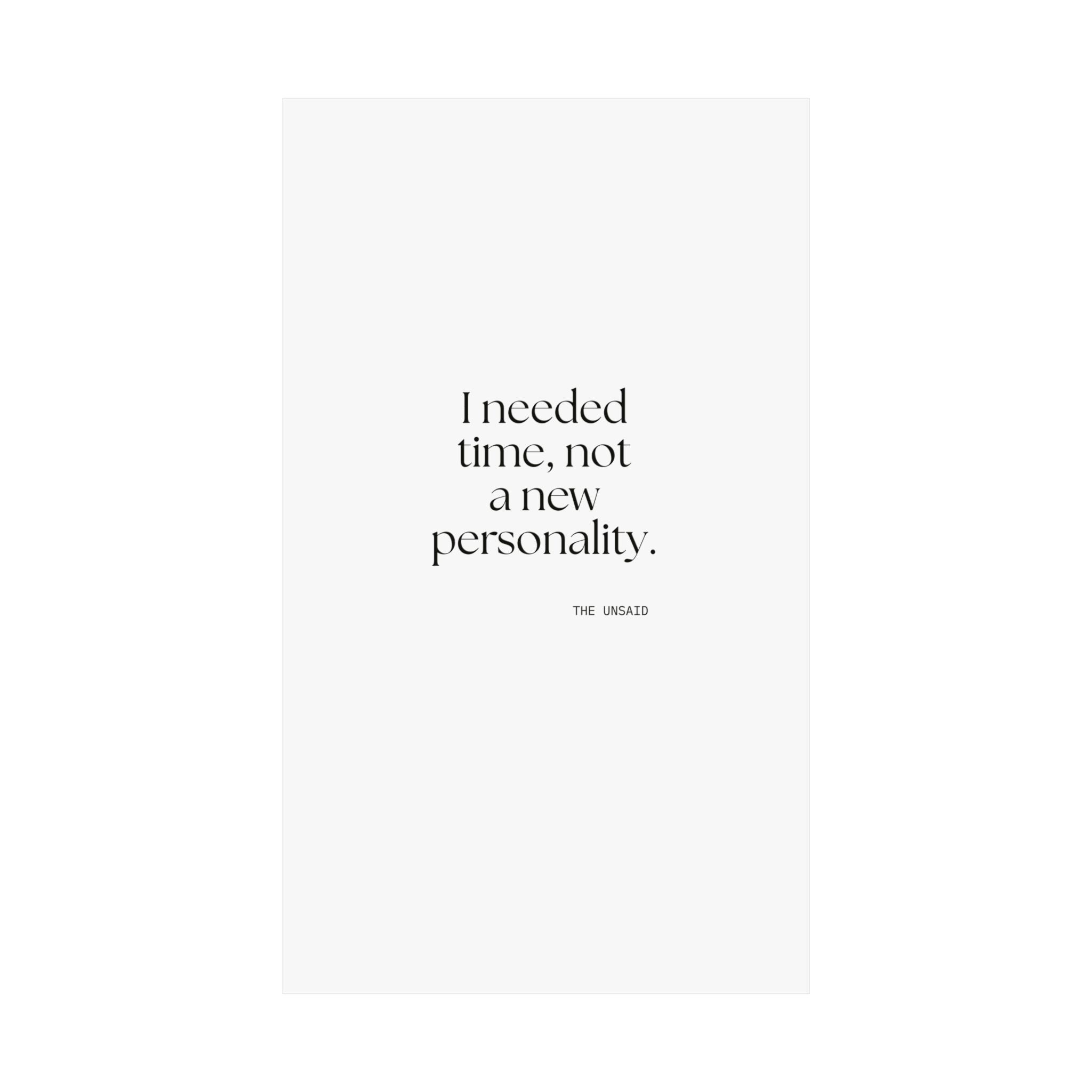 I needed time, not a new personality - Poster - Dry Humor
