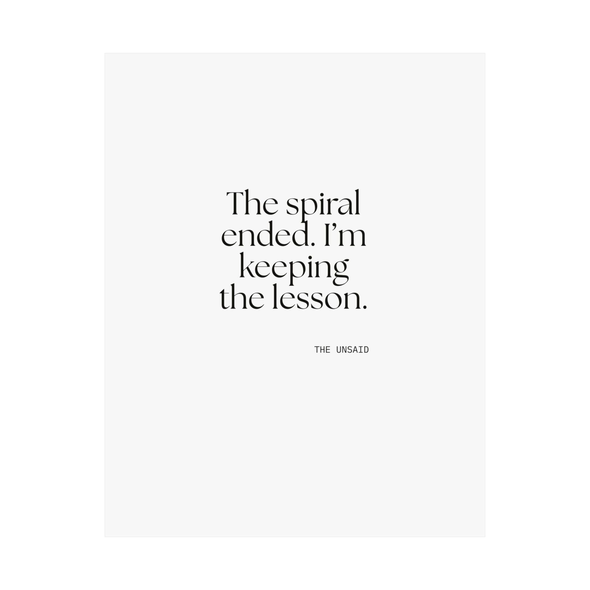 The spiral ended. I’m keeping the lesson - Poster - Dry Humor