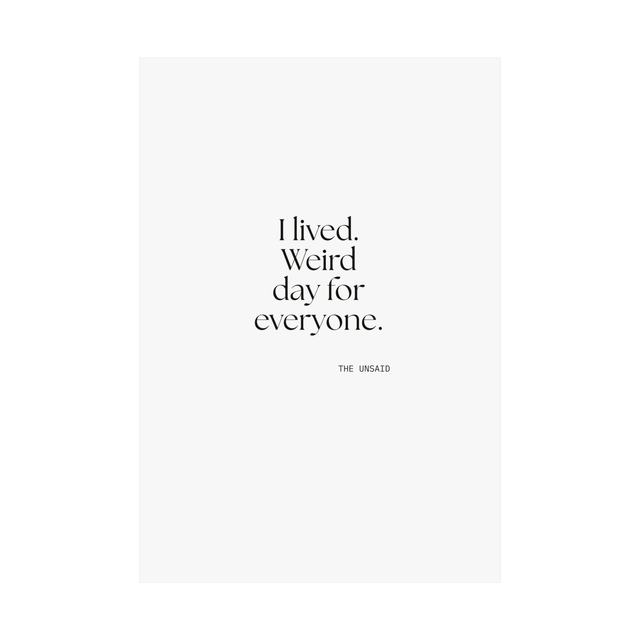 I lived. Weird day for everyone - Poster - For Introverts