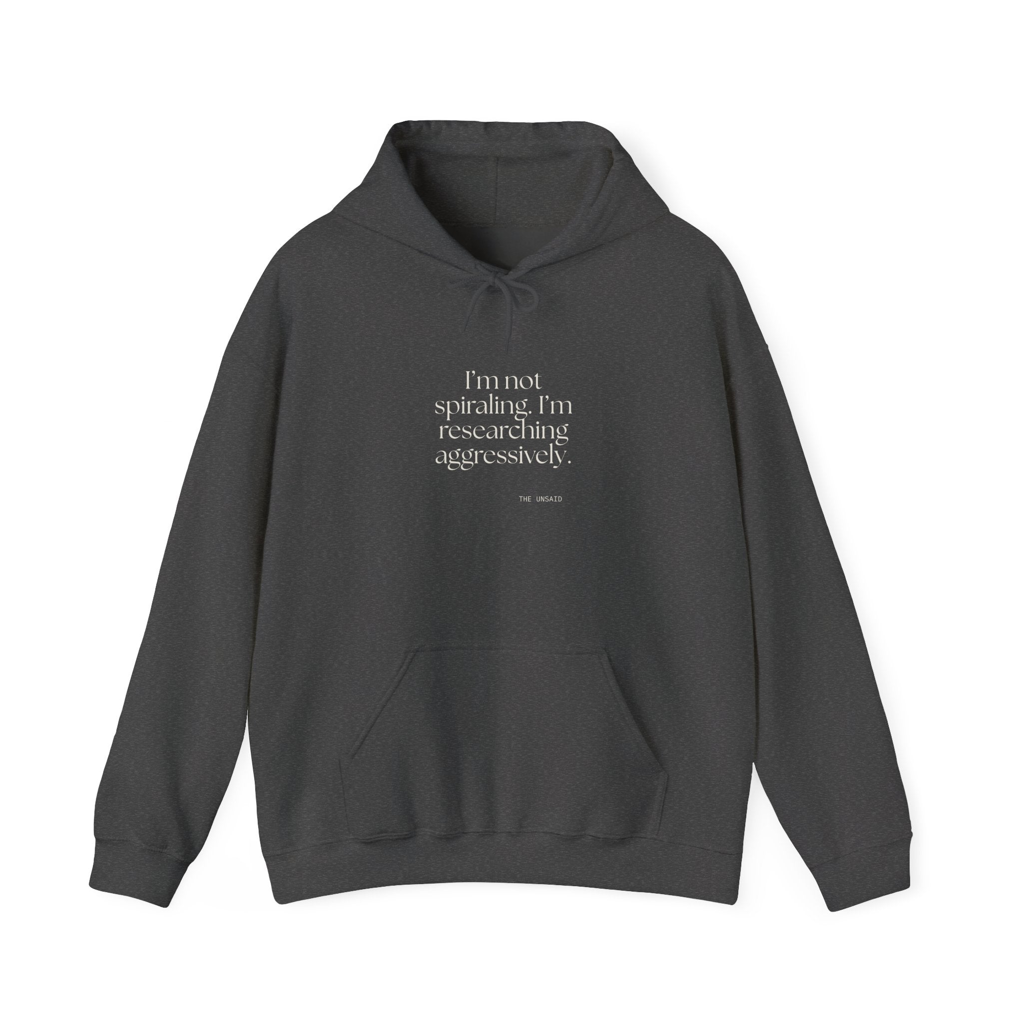 I’m not spiraling. I’m researching aggressively - Hoodie - For Overthinkers