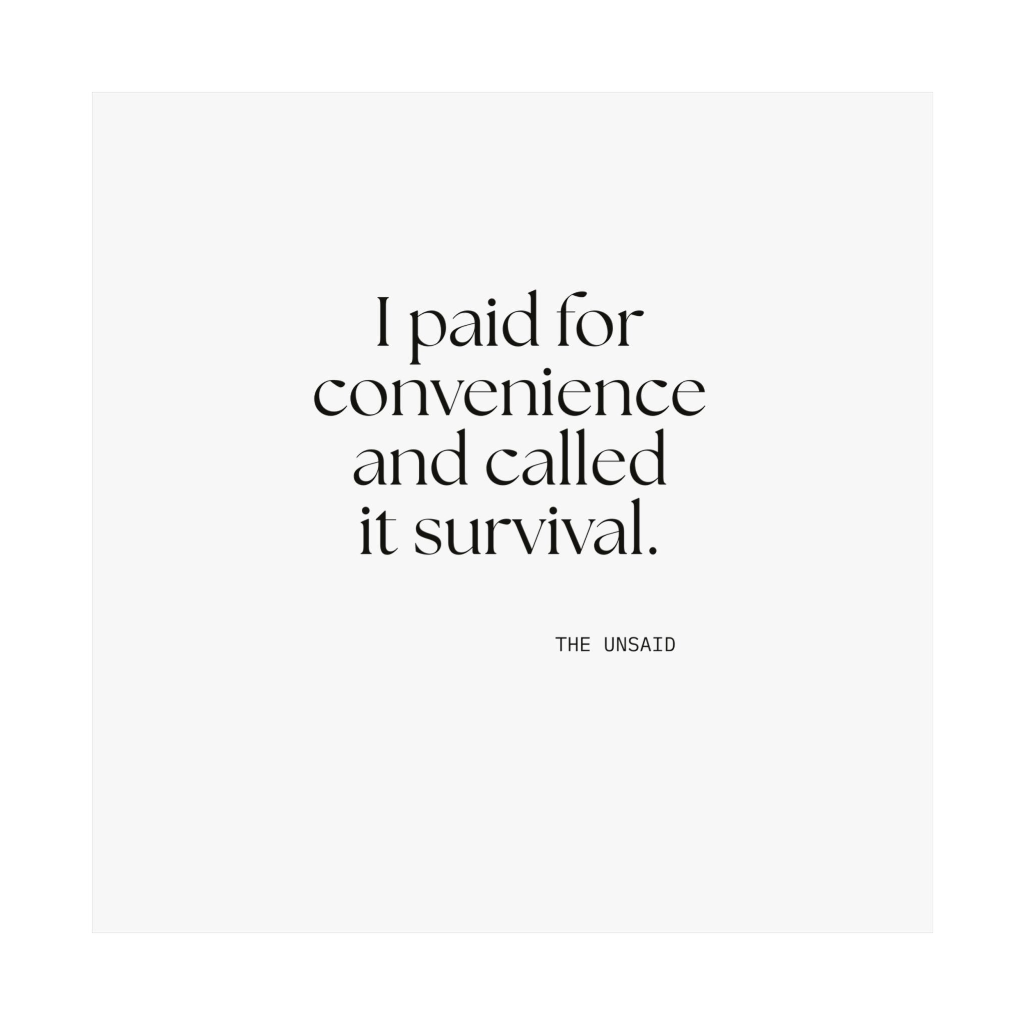I paid for convenience and called it survival - Poster - Dry Humor