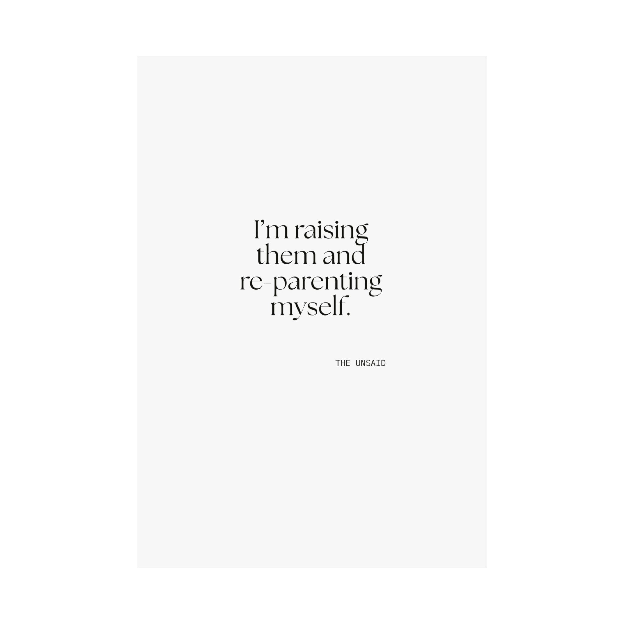 I’m raising them and re-parenting myself - Poster - Dry Humor