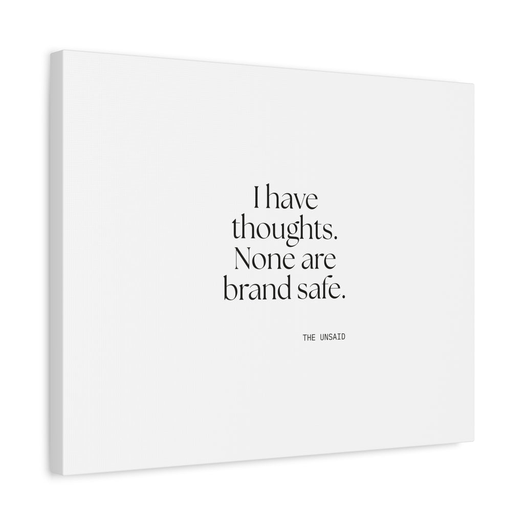 I have thoughts. None are brand safe - Canvas Print - Dry Humor
