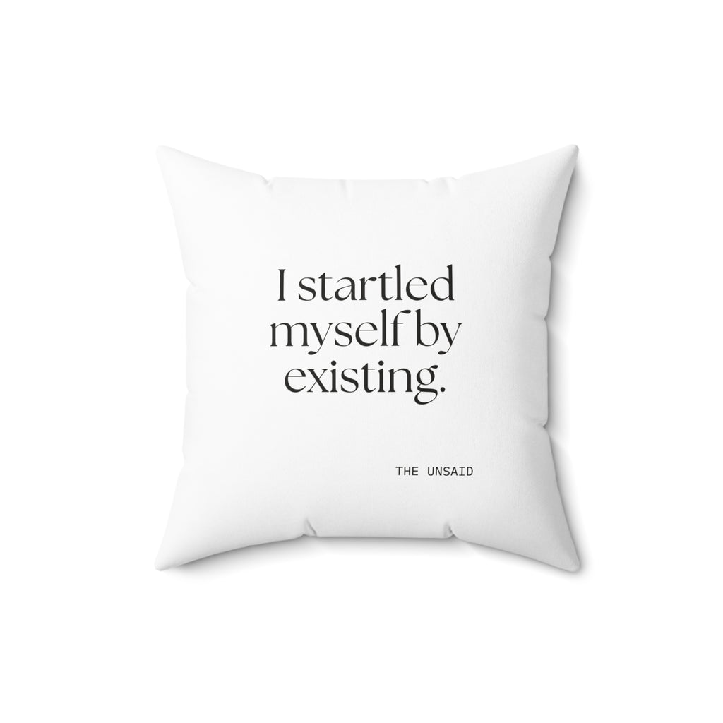 I startled myself by existing - Throw Pillow - For Quiet Minds