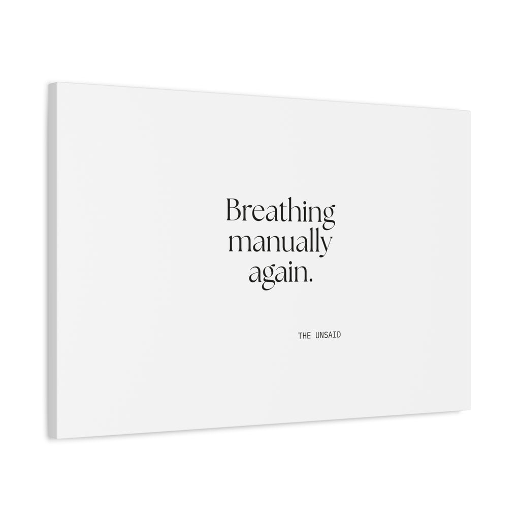 Breathing manually again - Canvas Print - For Quiet Minds