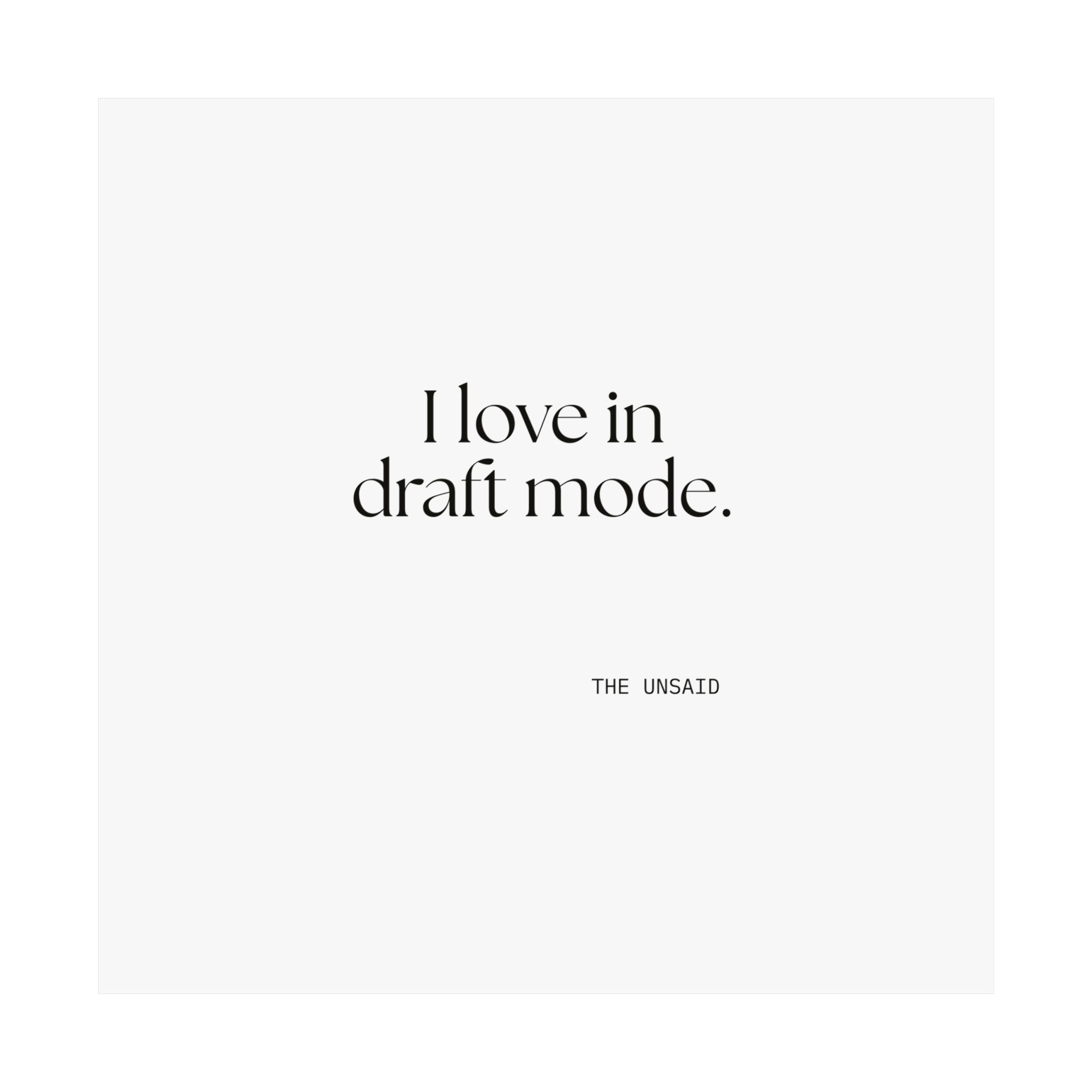 I love in draft mode - Poster - For Introverts