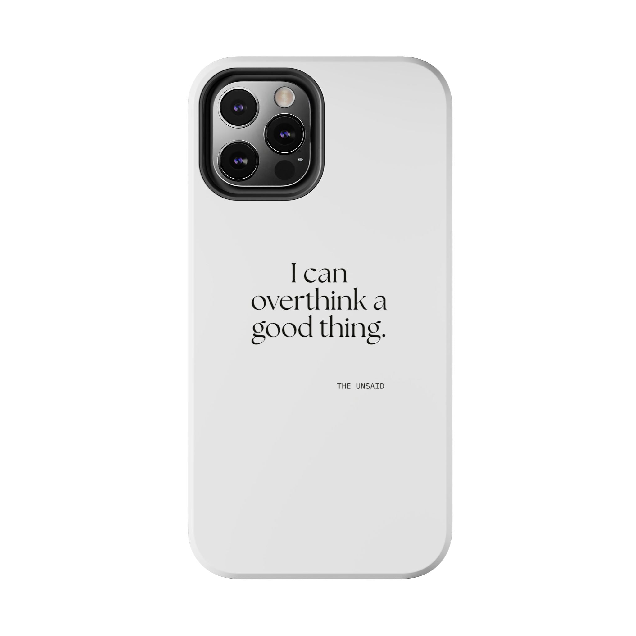 I can overthink a good thing - Tough Phone Case - For Introverts