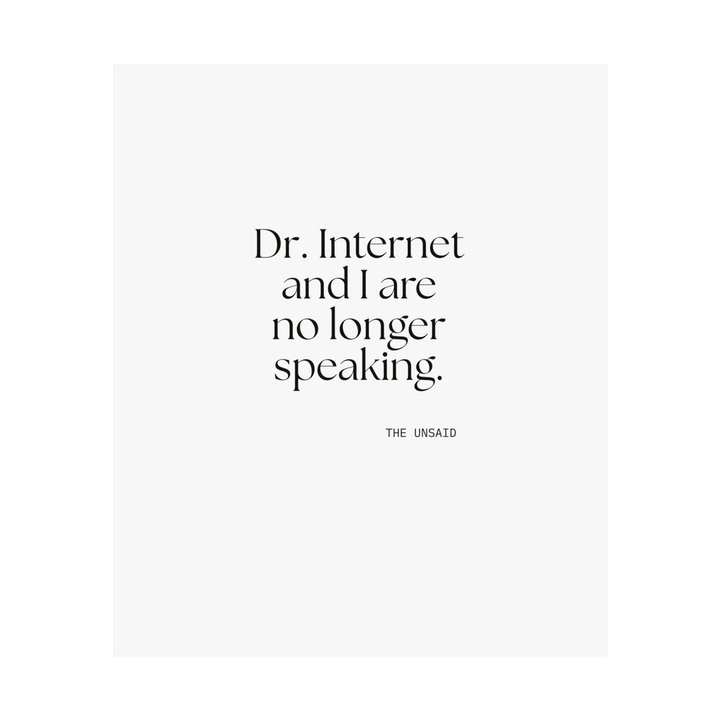 Dr. Internet and I are no longer speaking - Poster - For Overthinkers