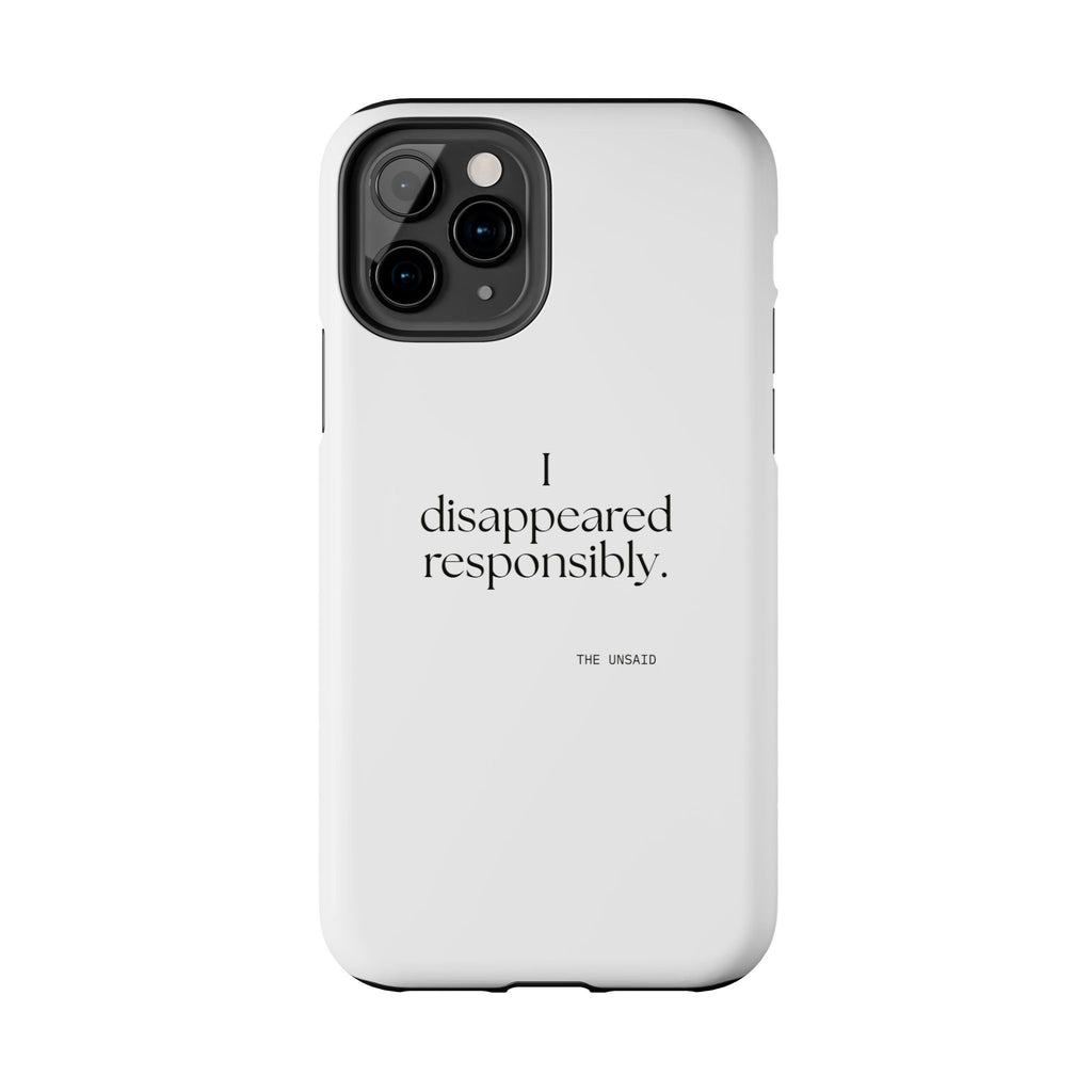 I disappeared responsibly - Tough Phone Case - For Introverts