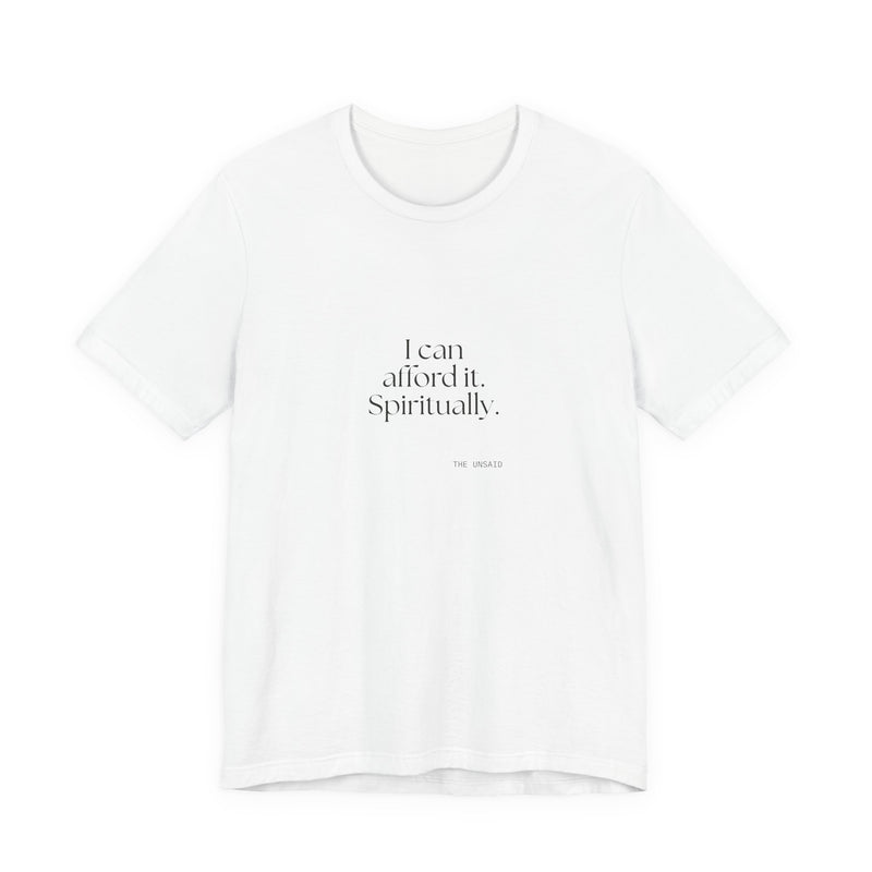 Shirt — I can afford it. Spiritually.