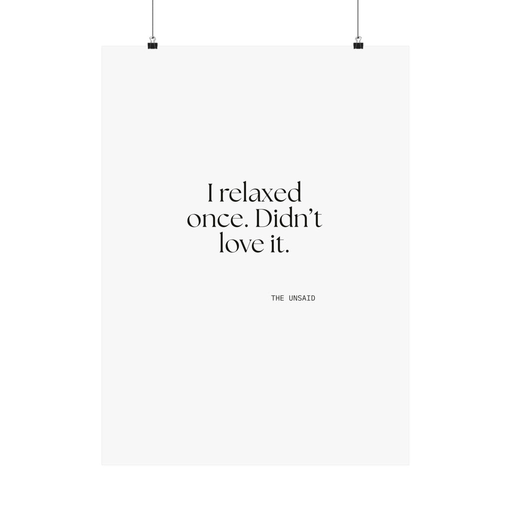 I relaxed once. Didn’t love it - Poster - Dry Humor