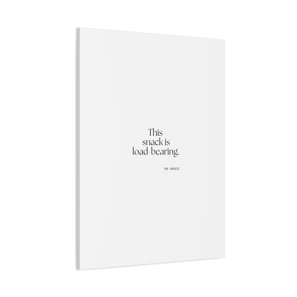 This snack is load-bearing - Canvas Print - Dry Humor