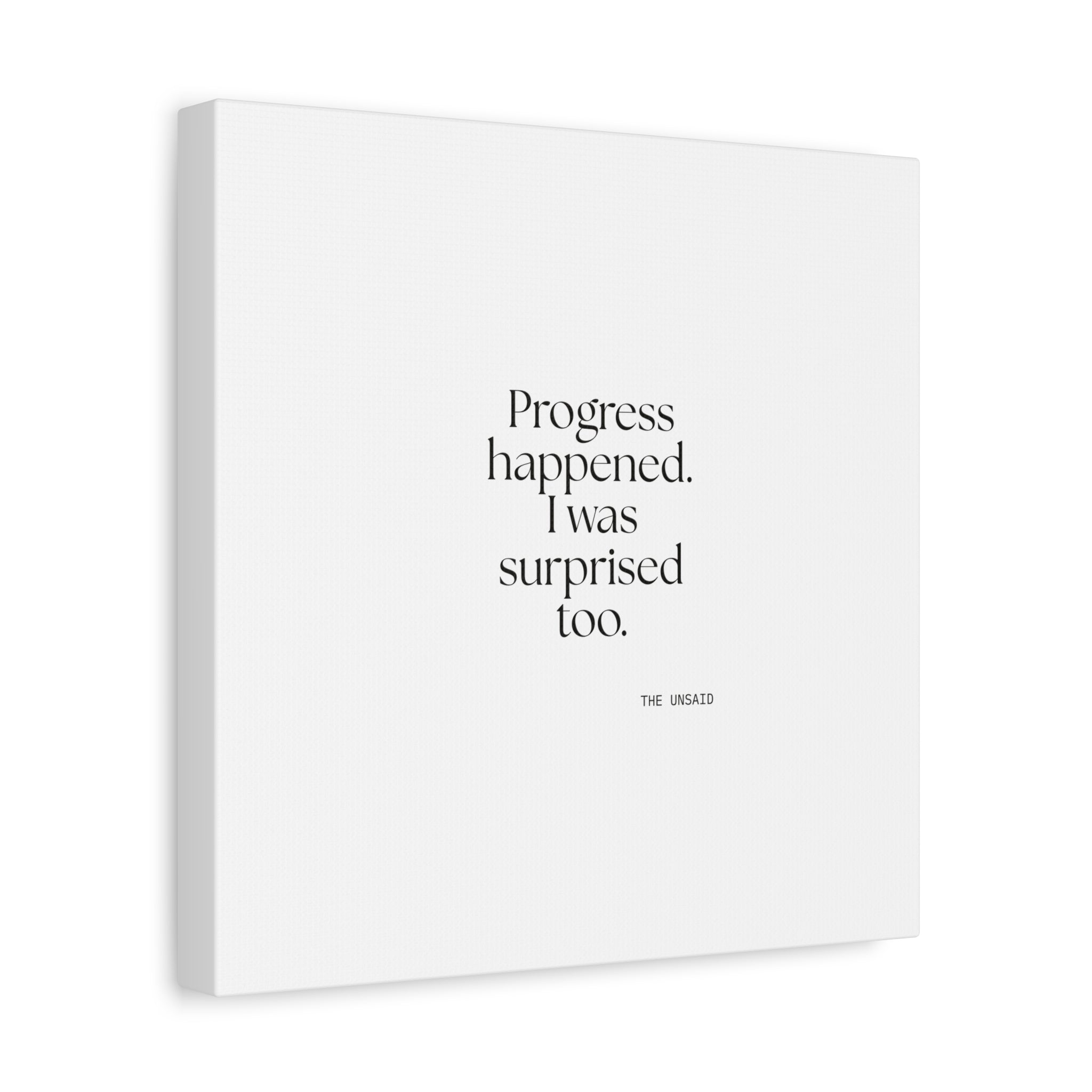 Progress happened. I was surprised too - Canvas Print - Dry Humor