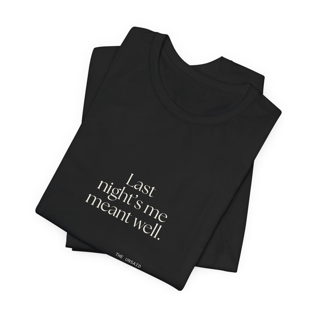Last night’s me meant well - Shirt - Dry Humor