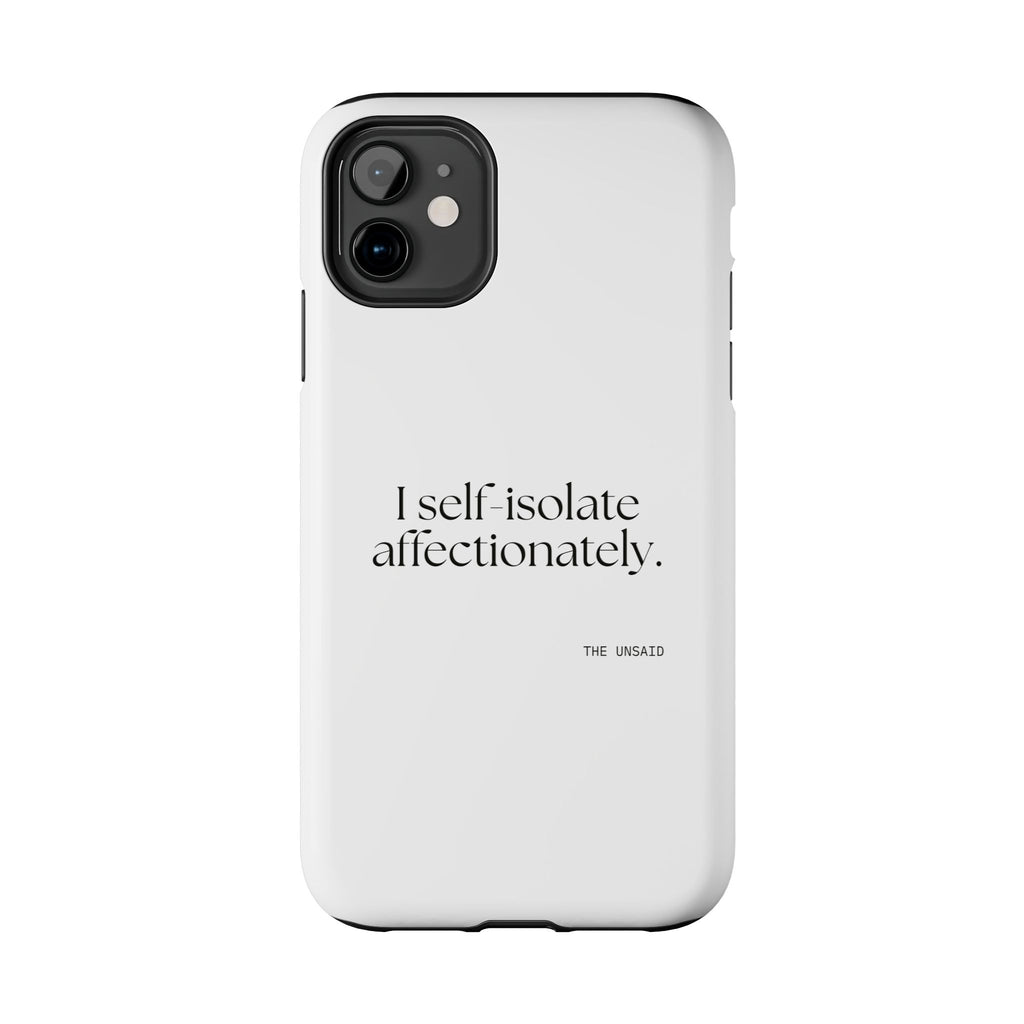 I self-isolate affectionately - Tough Phone Case - For Introverts