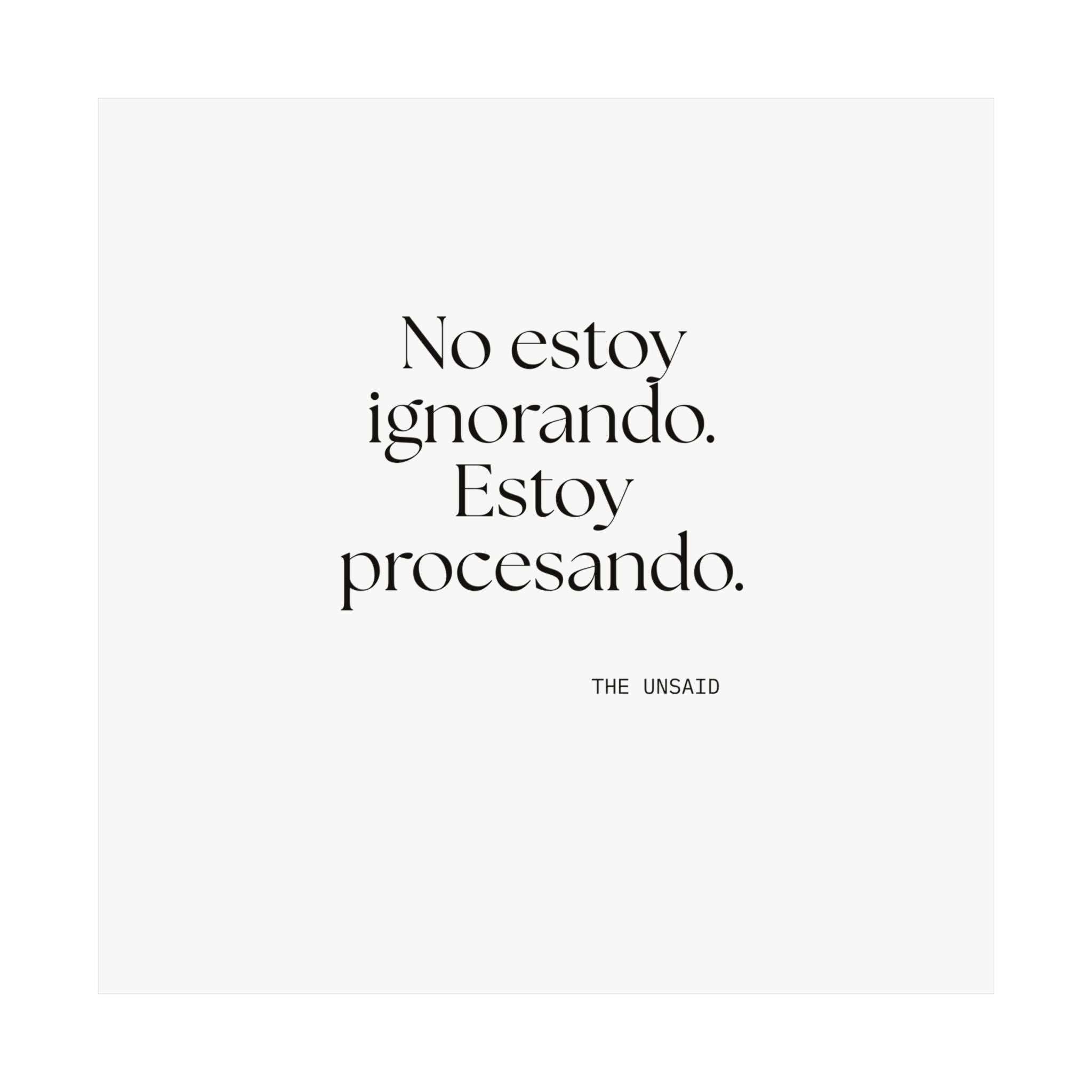 No estoy ignorando. Estoy procesando - Poster - En Español