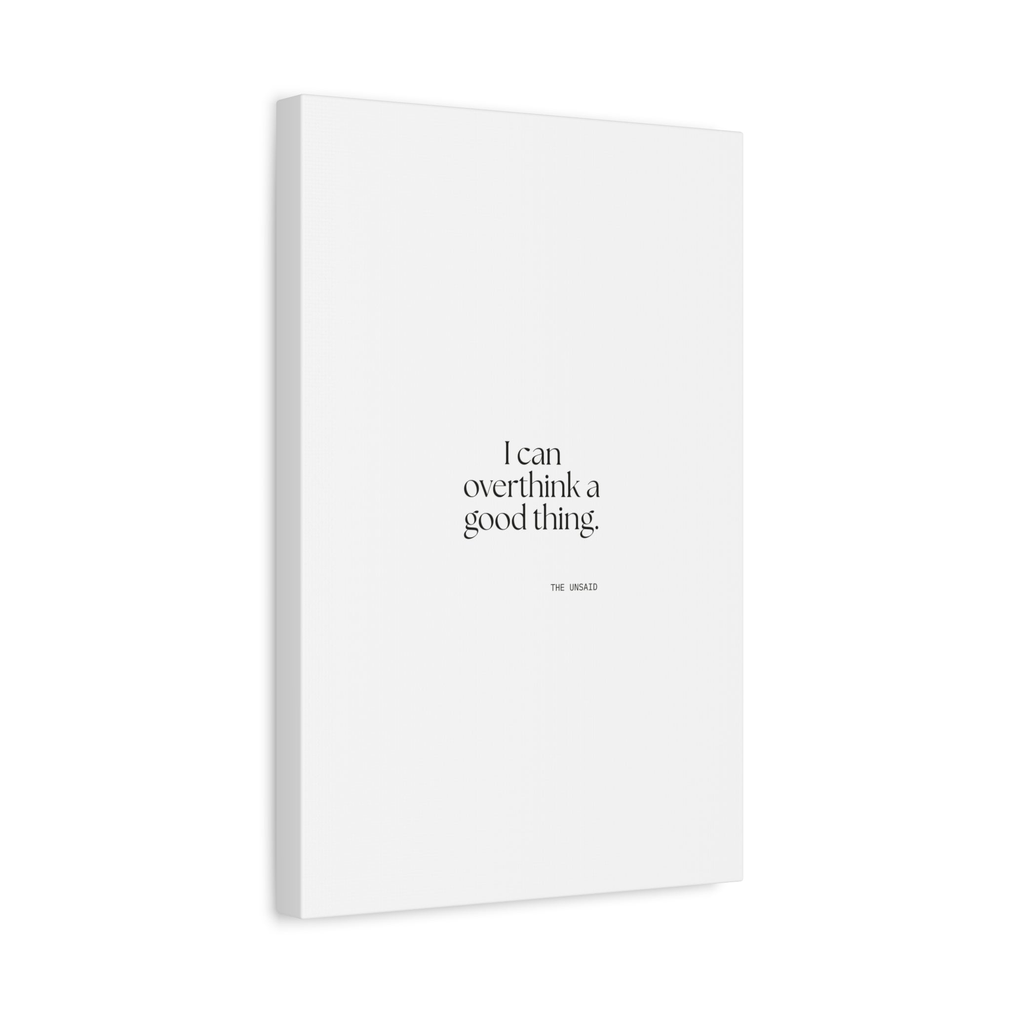 I can overthink a good thing - Canvas Print - For Introverts