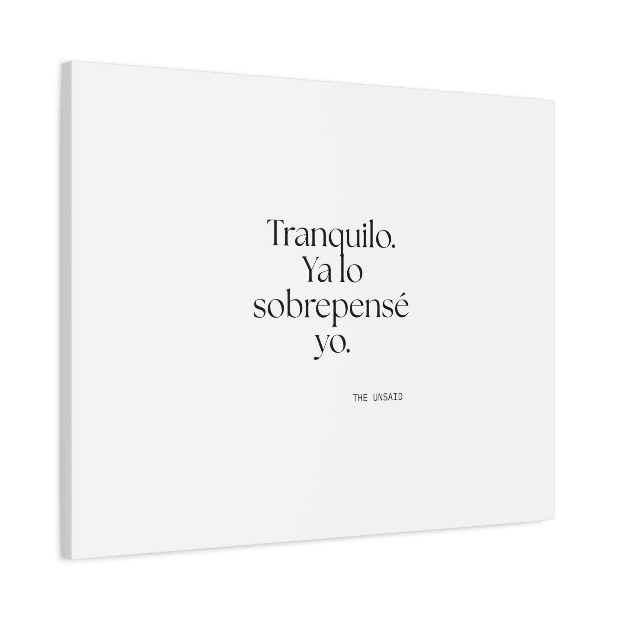 Tranquilo. Ya lo sobrepensé yo - Canvas Print - En Español