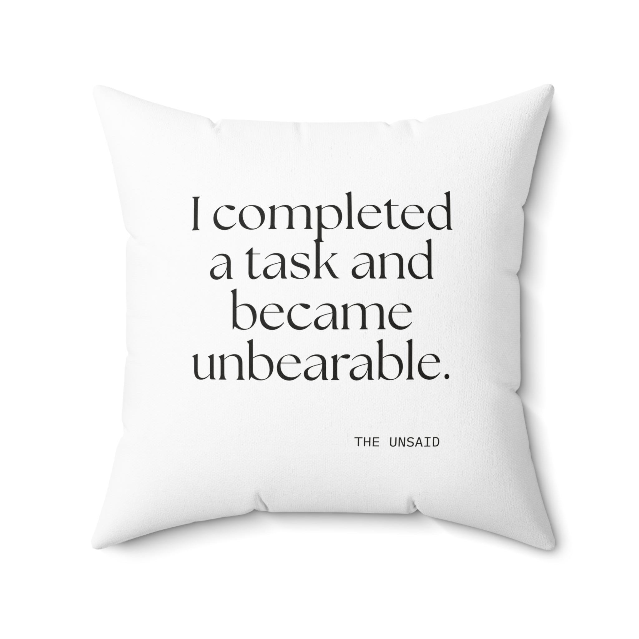 I completed a task and became unbearable - Throw Pillow - Dry Humor