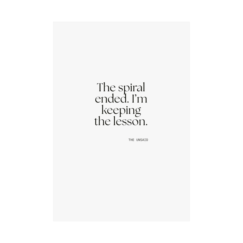 The spiral ended. I’m keeping the lesson - Poster - Dry Humor