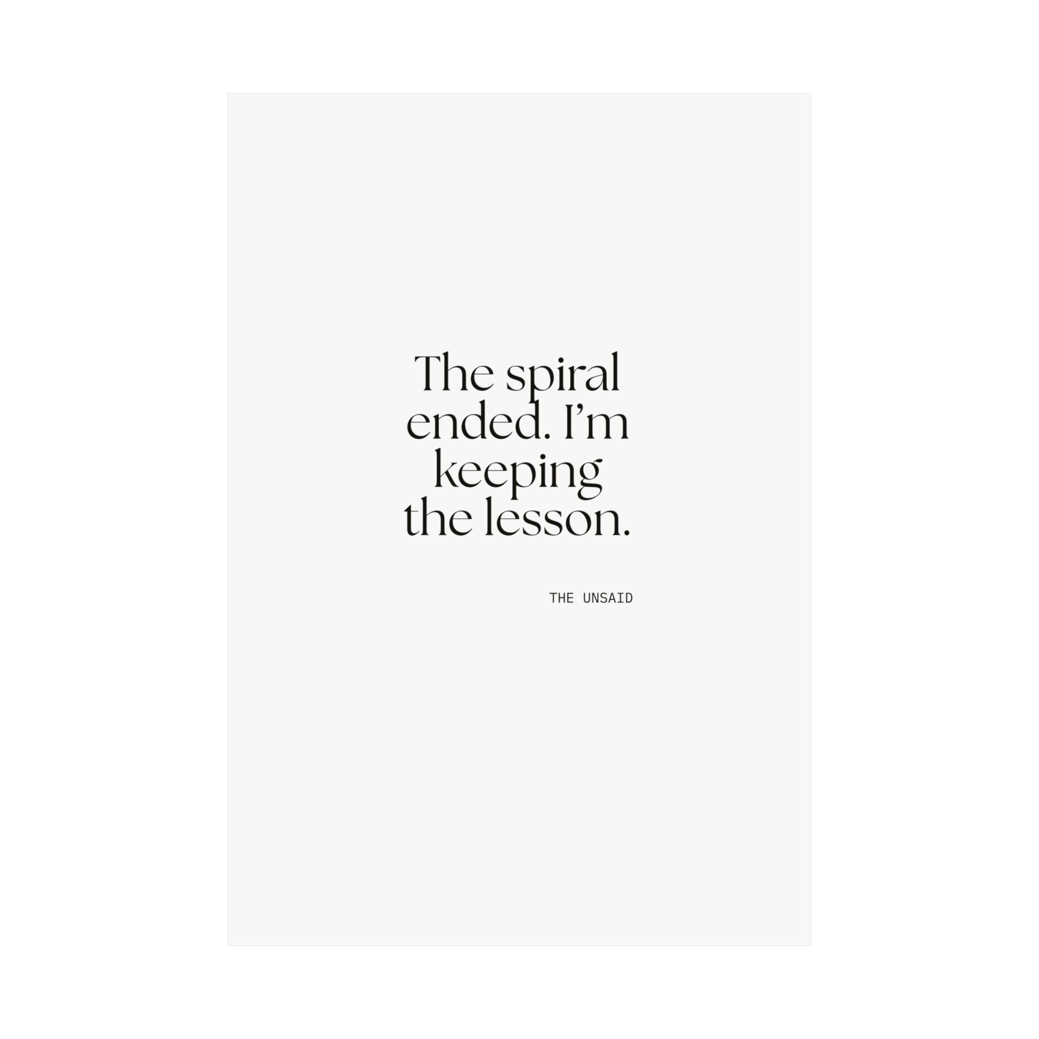 The spiral ended. I’m keeping the lesson - Poster - Dry Humor