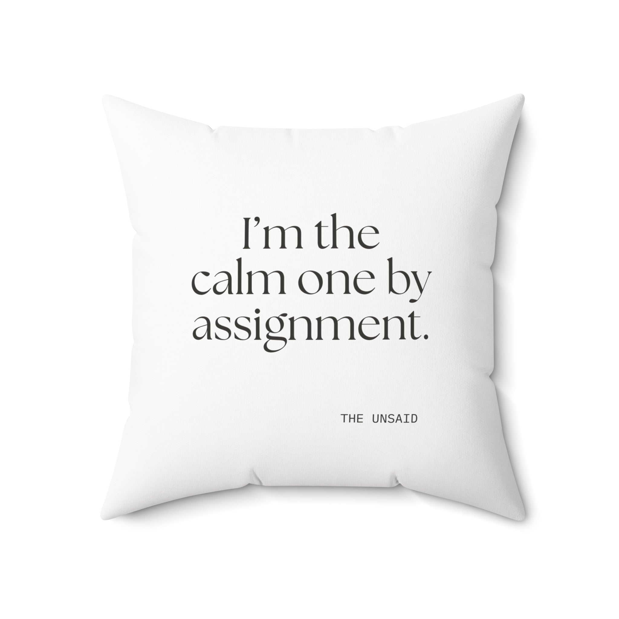 I’m the calm one by assignment - Throw Pillow - For Someone Who Stays