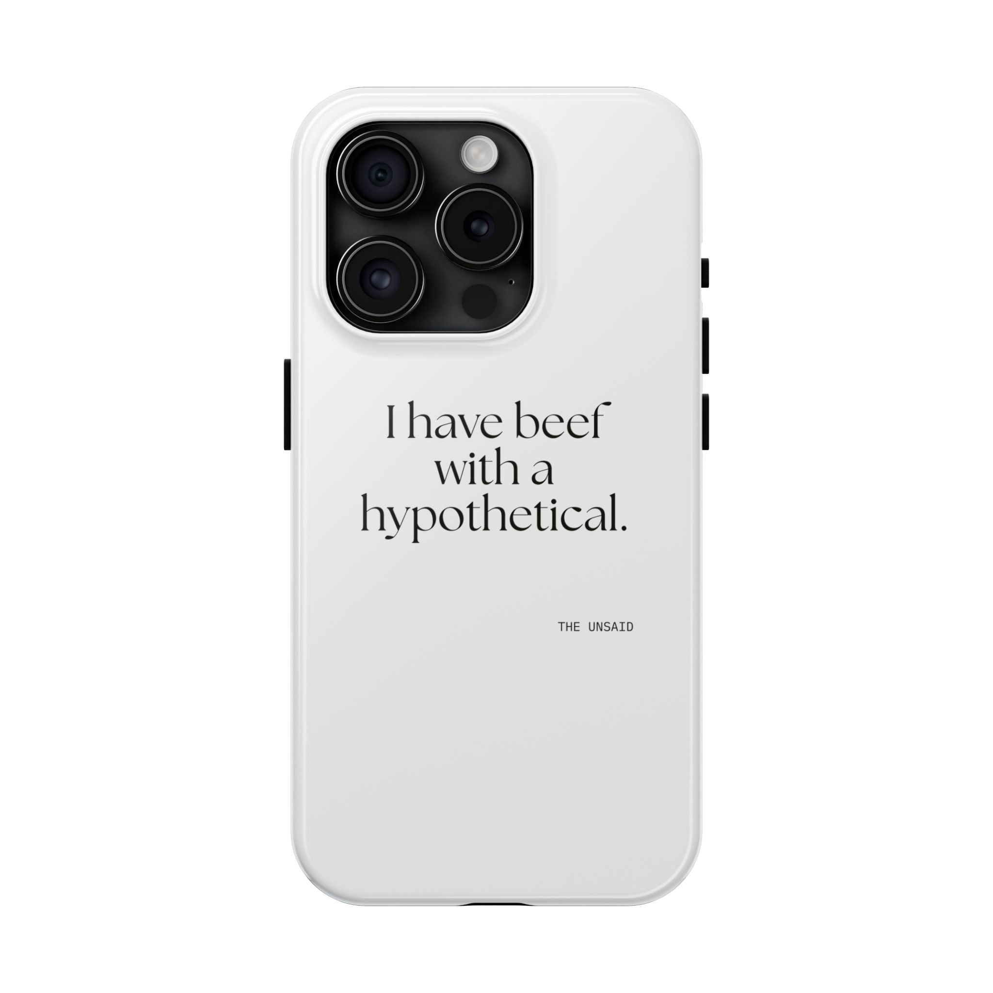 I have beef with a hypothetical - Tough Phone Case - For Overthinkers