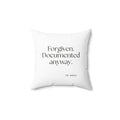 Forgiven. Documented anyway - Throw Pillow - Dry Humor