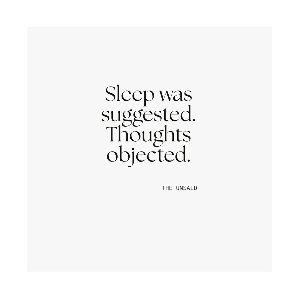 Sleep was suggested. Thoughts objected - Poster - For Overthinkers