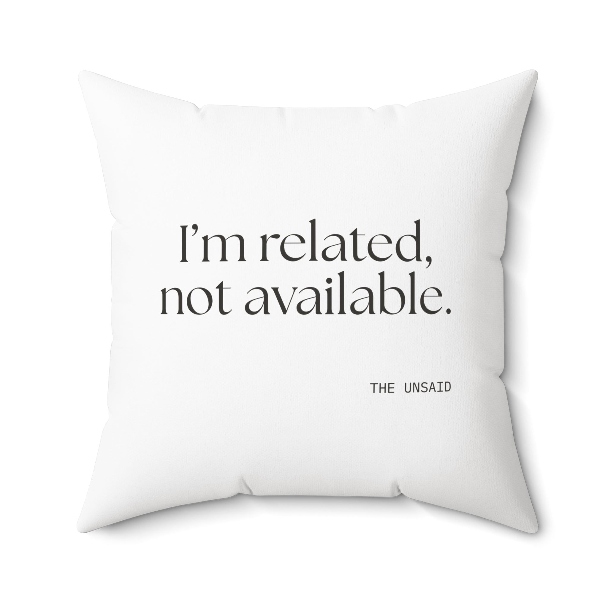 I’m related, not available - Throw Pillow - For Someone Who Stays
