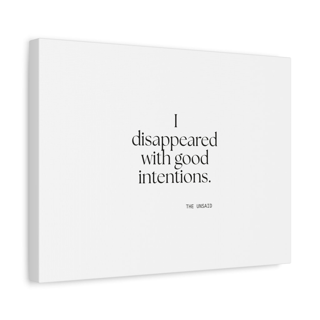 I disappeared with good intentions - Canvas Print - For Introverts
