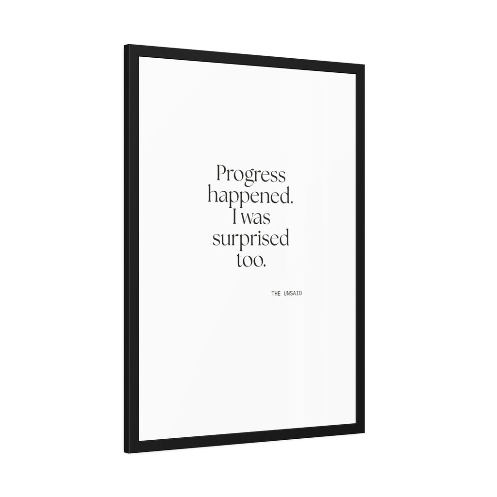 Progress happened. I was surprised too - Framed Print - Dry Humor