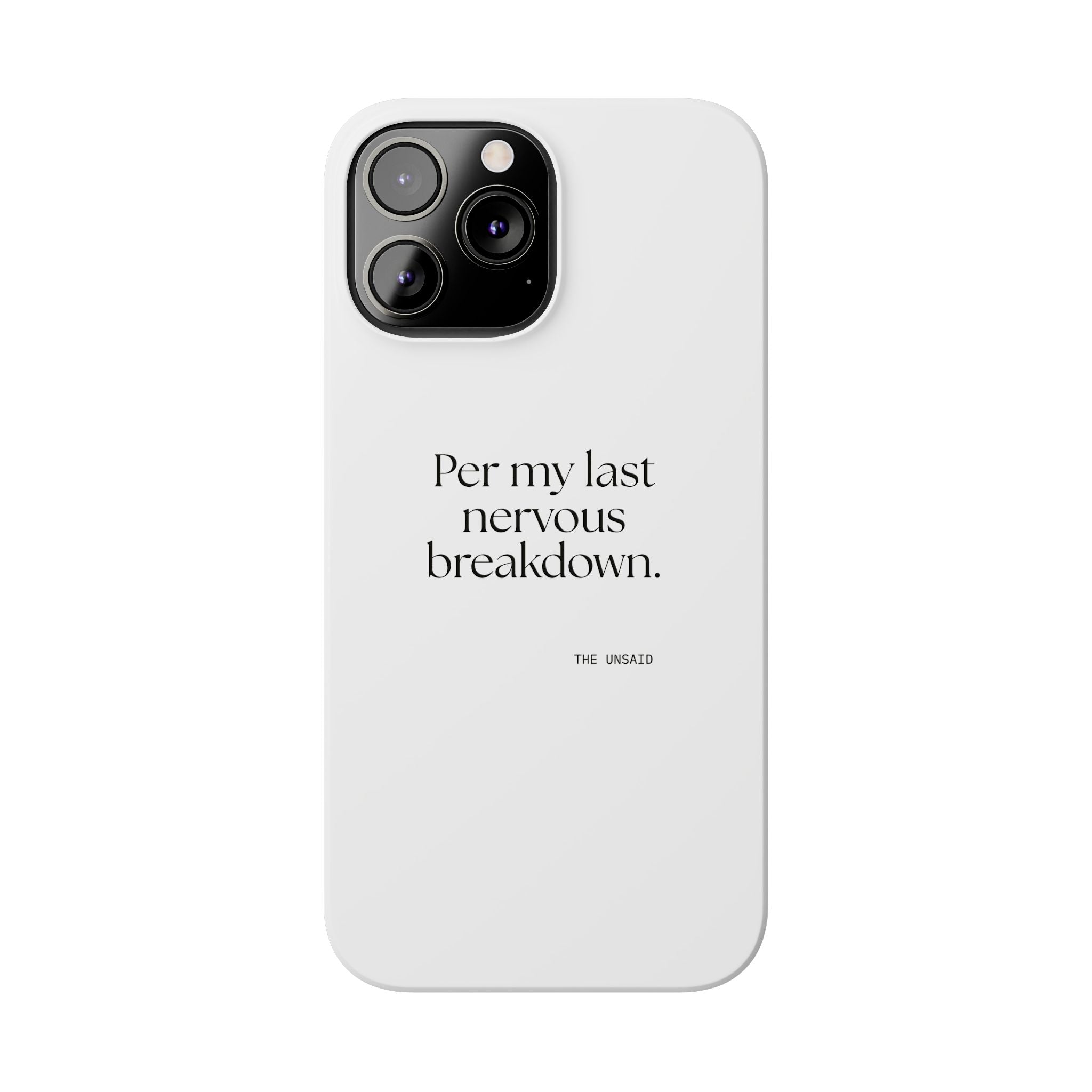 Per my last nervous breakdown - Phone Case - For Tired Days