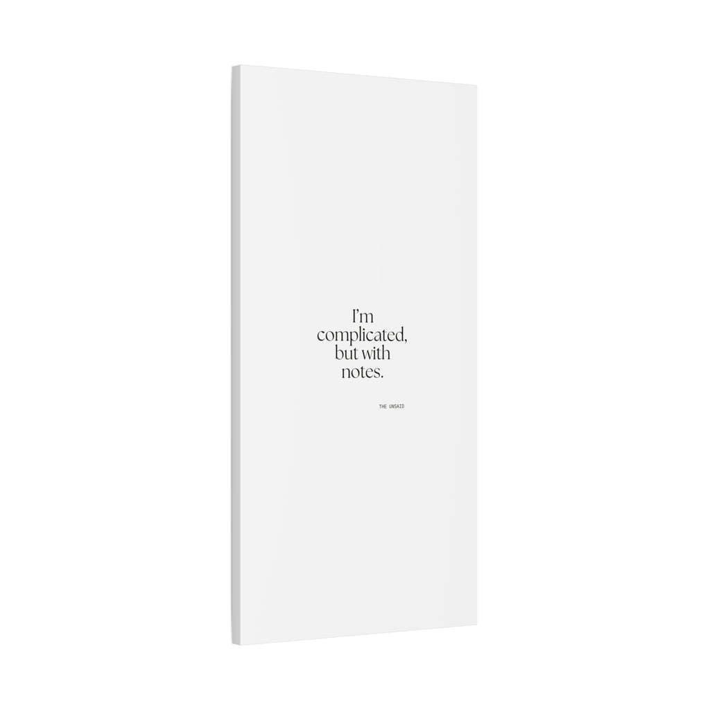 I’m complicated, but with notes - Canvas Print - Dry Humor