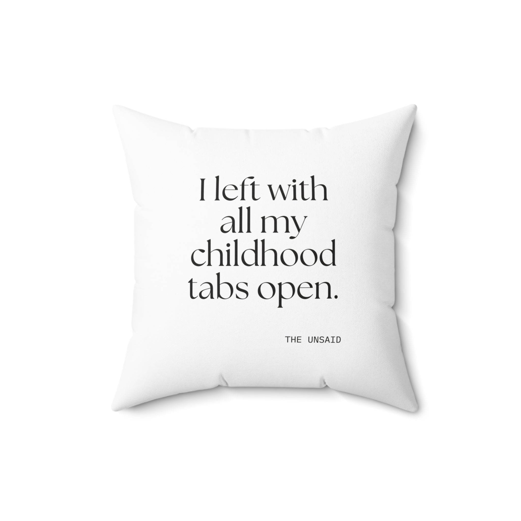 I left with all my childhood tabs open - Throw Pillow - For Someone Who Stays