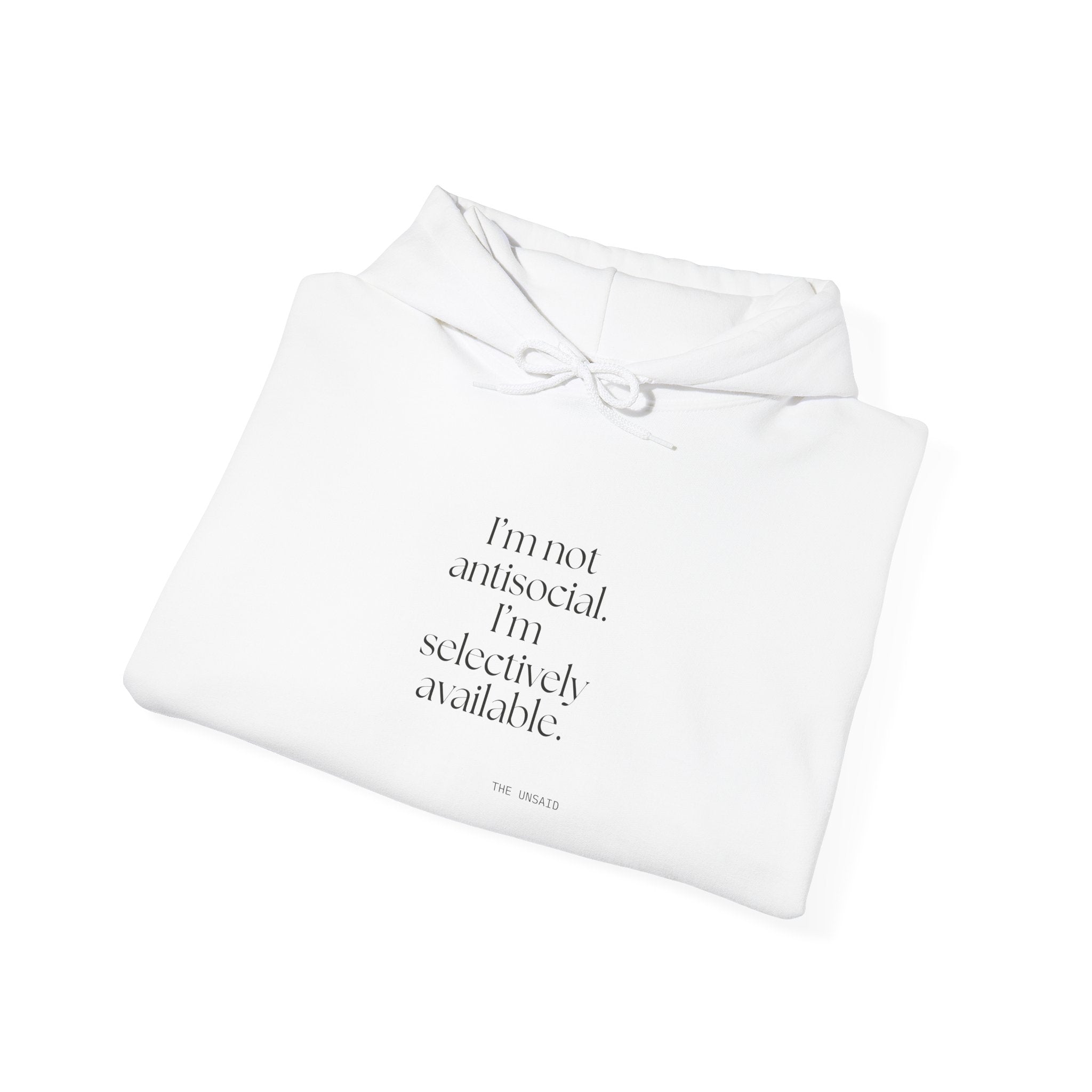 I’m not antisocial. I’m selectively available - Hoodie - For Introverts
