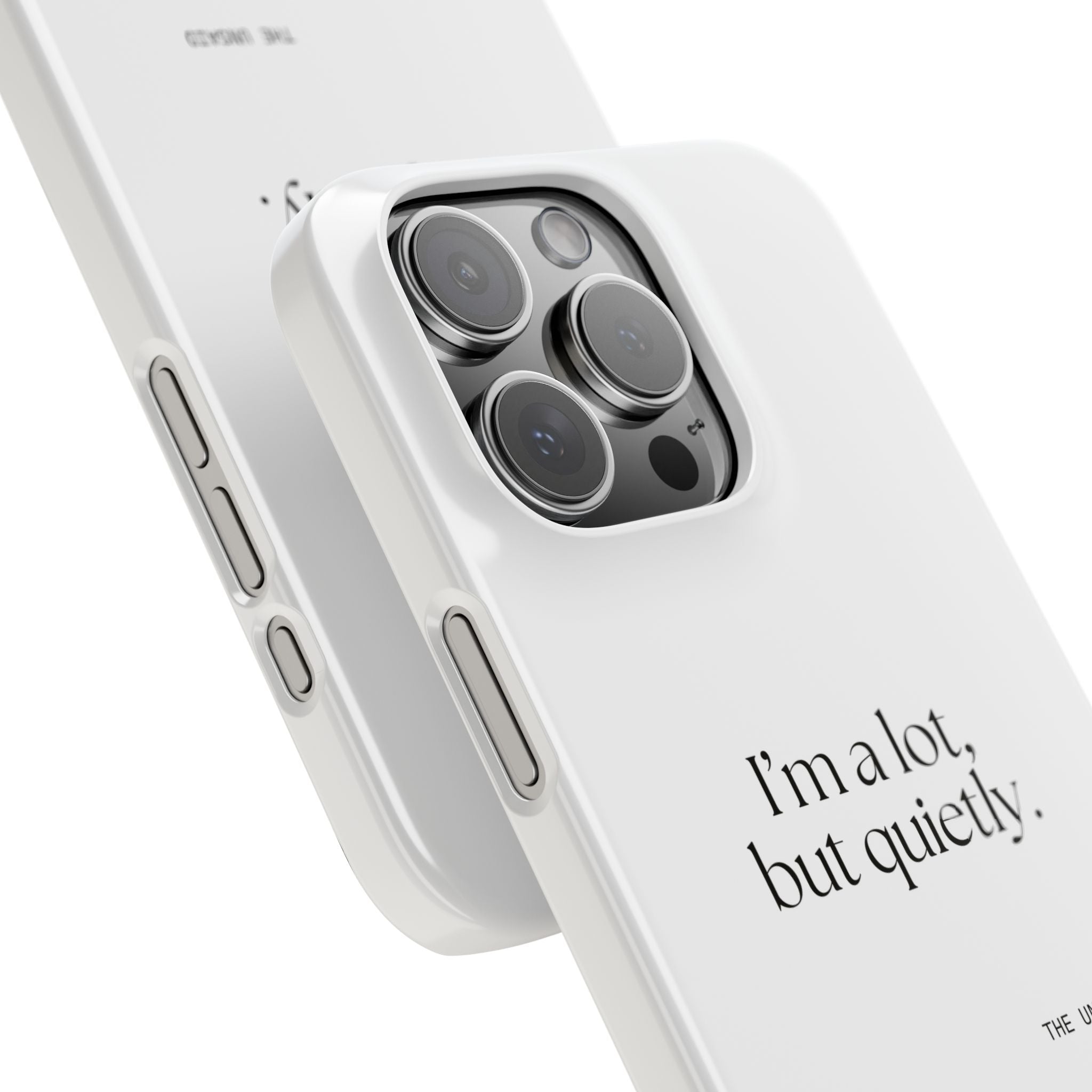 I’m a lot, but quietly - Phone Case - Dry Humor